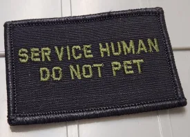 As Seen on Socials - Service Human Do Not Pet - 2x3 Patch - Black w/Olive Drab