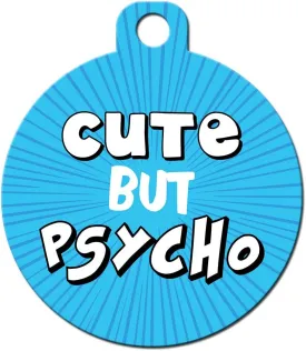 Funny Dog Cat Pet ID Tag - Cute But Psycho - Personalize Colors and Your Pet Info